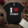 I Love Pussy creative graphic design printed on comfortable cotton t-shirt
