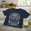 Navy t-shirt with white text: "I MAY BE FAT BUT YOU'RE UGLY AND I CAN I CAN DIET" and a