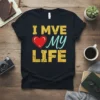 I MVE MY LIFE quote t-shirt with red heart graphic and distressed gold text