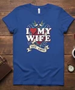 I My Wife Est. Love tattoo-style design t-shirt featuring hearts and swallows