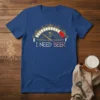 I Need Beer t-shirt with a fuel gauge graphic indicating empty, perfect for beer enthusiasts