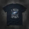 I Need Some Space t-shirt with a vibrant galaxy graphic and constellations