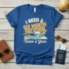 T-shirt with the text "I NEED A SIX MONTH VACATION Twice a Year" featuring a rocket, ocean waves, and palm