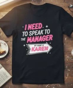 I Need To Speak To The Manager My Name Is Karen funny quote t-shirt design with neon pink and white