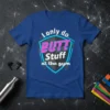 T-shirt with white text "I only do BUTT Stuff at the gym" in a shield graphic