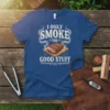 I Only Smoke The Good Stuff quote with a grilled steak image on a blue t-shirt
