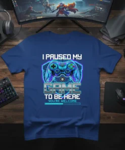 I Paused My Game To Be Here You're Welcome gamer quote t-shirt with a vintage video game controller graphic