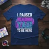 T-shirt with "I Paused Reading Yaoi To Be Here" text in neon-style font, perfect for Yaoi manga fans