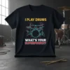 I PLAY DRUMS WHAT'S YOUR SUPERPOWER? creative graphic design printed on comfortable cotton t-shirt