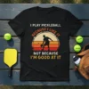 Retro sunset graphic t-shirt with text "I Play Pickleball Because I Like It Not Because I'm Good At It" and