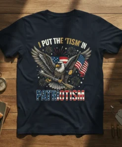 T-shirt design with text "I PUT THE 'TISM' IN PATRIOTISM" above an eagle holding a rifle and American flags, with