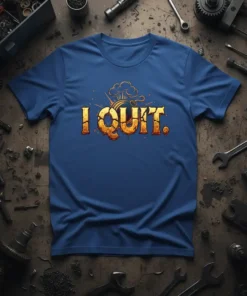 T-shirt with the text "I QUIT." in a fiery, bomb-like font, featuring an explosion graphic above