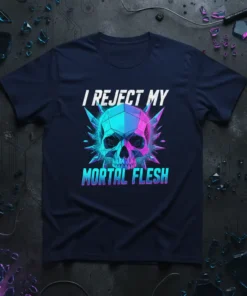I Reject My Mortal Flesh quote on a t-shirt with a geometric, neon-colored skull graphic
