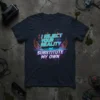 T-shirt with "I Reject Your Reality and Substitute My Own" quote in retro-futuristic font with wings graphic