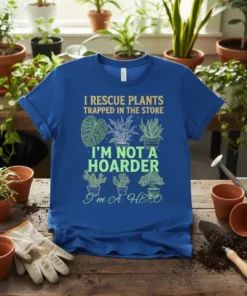 Blue t-shirt with gold and green text that says "I Rescue Plants Trapped In The Store, I'm Not A Hoarder