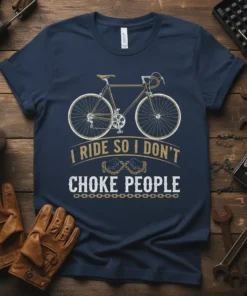 I Ride So I Don't Choke People funny cycling quote t-shirt with a vintage bicycle graphic