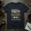 T-shirt with the quote "I RUN ON caffeine CHAOS AND cuss words" in distressed, bold typography. Features small heart and