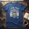 T-shirt with "I Saw That I Saw That" text and an eye wearing sunglasses graphic