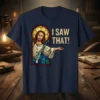 Jesus stained glass design with text "I Saw That!" on a navy blue t-shirt