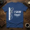 I Saw That Jesus T-Shirt featuring a graphic of Jesus peeking from behind a wall with the text "I SAW