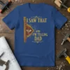 I Saw That And I'm Telling Dad quote on a royal blue t-shirt with an eye graphic