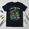 I See Your True Colors That's Why I Love You autism awareness quote t-shirt with rainbow ribbon design