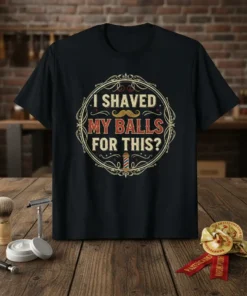 Black t-shirt with "I Shaved My Balls For This?" quote in vintage style, featuring a mustache and barber pole graphic