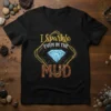 I Sparkle EVEN IN THE MUD quote with a blue diamond graphic on a black t-shirt