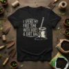 Black t-shirt with "I SPEND MY FREE TIME WITH HOES & DIRT BAGS" text and a graphic of a shovel