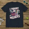 I Squirt On Wieners funny BBQ grilling quote t-shirt with cartoon hot dog character squirting condiment
