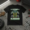 Black t-shirt with "I Strip Pre Stage Stage On Weekends" text and drag racing tree graphic with checkered flags