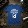 I SUPPORT A MAN'S RIGHT TO SHUT THE FUCK UP quote on a blue t-shirt with a locked padlock graphic