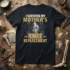 I Survived My Mother's Knee Replacement text with knee graphic on black t-shirt