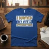 Blue t-shirt with "I Survived My Wife's Hysterectomy" text in white and yellow, humorous husband gift