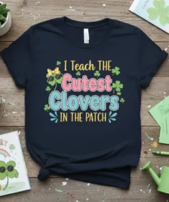 I Teach THE Cutest Clovers IN THE PATCH text with a smiling clover wearing sunglasses and a bow on a