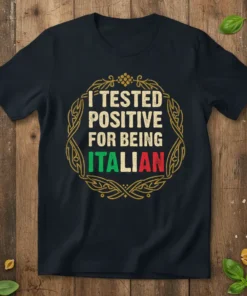 I Tested Positive For Being Italian text design with Italian flag colors and ornate border on a navy t-shirt