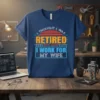 T-shirt with "I Thought I Was Retired But Now I Work For My Wife" text, featuring orange and blue retro