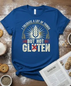 T-shirt with the quote "I Tolerate A Lot Of Things But Not Gluten" and a wheat graphic, printed in distressed