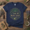 I Took My Meds Today t-shirt design with cannabis leaf and mortar pestle graphic