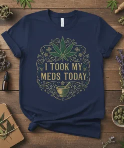 I Took My Meds Today t-shirt design with cannabis leaf and mortar pestle graphic