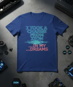 I TOOK A CHARGE FROM ZION IN MY DREAMS quote t-shirt with neon blue and pink lettering