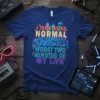I TRIED BEING NORMAL ONCE. WORST TWO MINUTES OF MY LIFE quote on a dark blue t-shirt with vibrant city