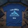 I use ARCH btw t-shirt with a stylized mountain graphic and circuit board design, showcasing Arch Linux pride