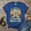 I Was Country When Country Wasn't Cool t-shirt with cowboy boots, hat, and retro sunset graphic