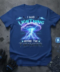 I Was Lightning Before The Thunder quote t-shirt with a vibrant lightning storm graphic