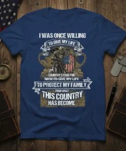 I Was Once Willing To Give My Life T-Shirt featuring a knight with an American flag shield and patriotic quote