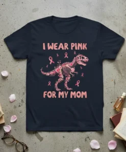 I Wear Pink For My Mom dinosaur skeleton t-shirt with pink ribbons and flowers, supporting breast cancer awareness