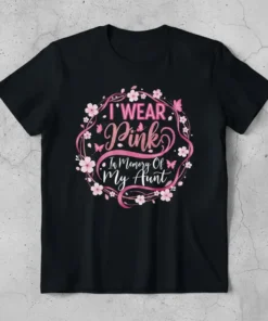 T-shirt with "I Wear Pink In Memory Of My Aunt" text inside a pink floral wreath, supporting breast cancer awareness