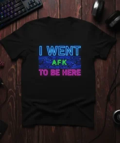 I WENT AFK TO BE HERE bold graphic design printed on comfortable cotton t-shirt