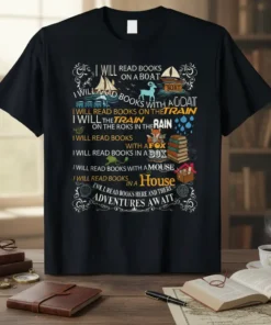 I Will Read Books Here and There Adventures Await quote t-shirt with boat, goat, train, fox, mouse, and house graphics